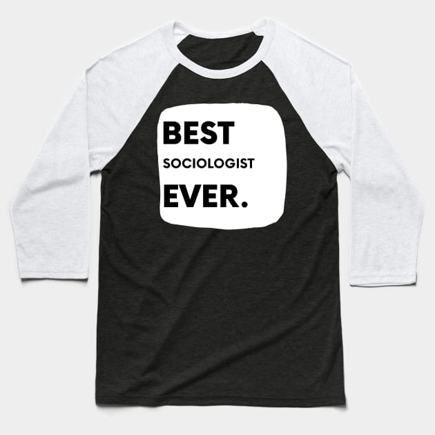 Best Sociologist Ever Baseball T-Shirt by divawaddle